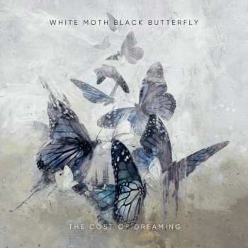 CD White Moth Black Butterfly: The Cost Of Dreaming DIGI