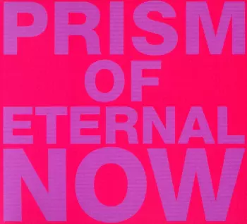 Prism Of Eternal Now