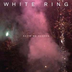CD White Ring: Show Me Heaven