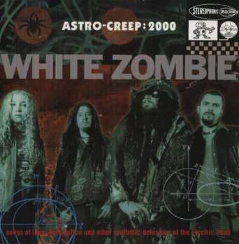 LP White Zombie: Astro-Creep: 2000 (Songs Of Love, Destruction And Other Synthetic Delusions Of The Electric Head)