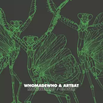 WhoMadeWho: Montserrat / Closer