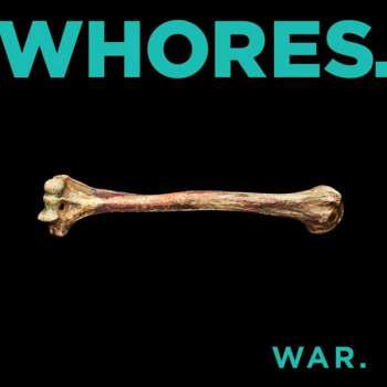 Album Whores.: War.