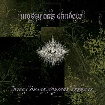 Album Wicca Phase Springs Eternal: Mossy Oak Shadow