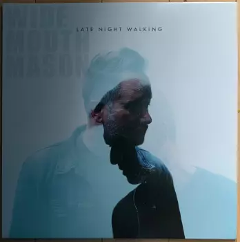 Wide Mouth Mason: Late Night Walking