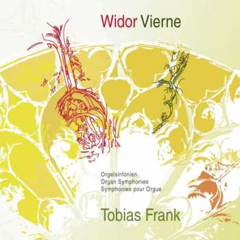 CD Louis Vierne: Orgelsinfonien = Organ Symphonies = Symphonies Pour Orgue