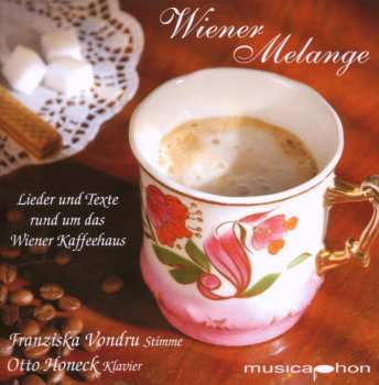 Album Wiener Melange: Texts & Songs About Wiener Kaffeeh: Wiener Melange: Texts & Songs About Wiener Kaffeeh