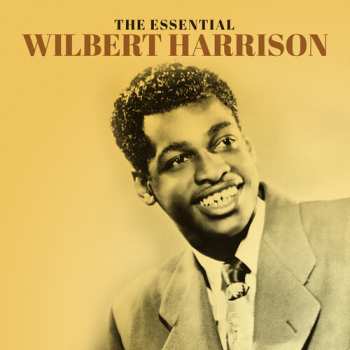 Album Wilbert Harrison: Essential Wilbert Harrison