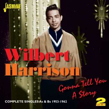 2CD Wilbert Harrison: Gonna Tell You A Story: Complete Singles As & Bs 1953-1962