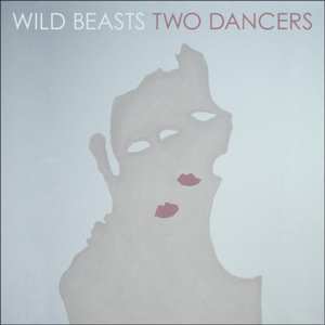 LP Wild Beasts: Two Dancers