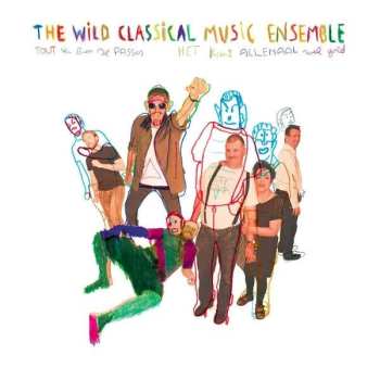 CD Wild Classical Music Ensemble: Tout Va Bien Se Passer (Het Komt Allemaal Wel Goed)