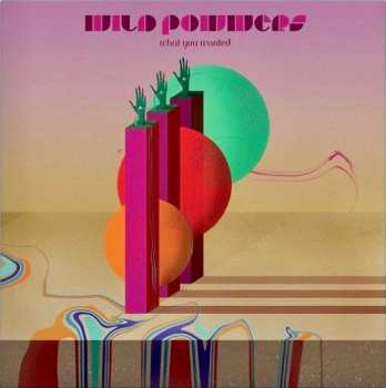 Album Wild Powwers: What You Wanted