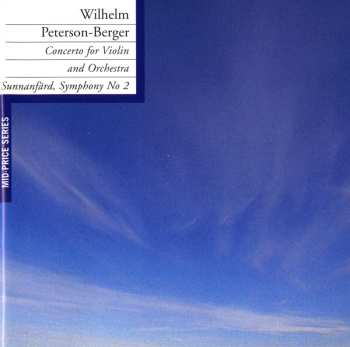 Album Wilhelm Peterson-Berger: Concerto For Violin And Orchestra / Symphony no. 2 "Sunnanfärd"