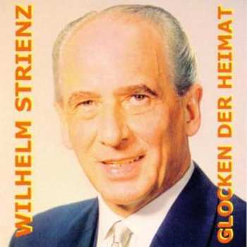 CD Wilhelm Strienz: Glocken Der Heimat
