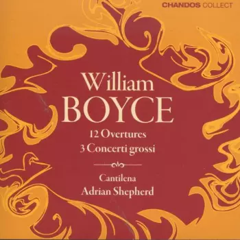 William Boyce: Twelve Overtures And Three Concerti Grossi