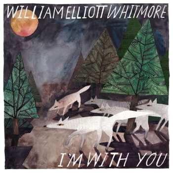 CD William Elliott Whitmore: I'm With You