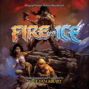 CD William Kraft: Fire And Ice (Original Motion Picture Soundtrack) LTD