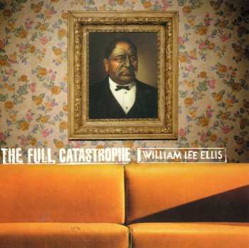 Album William Lee Ellis: The Full Catastrophe