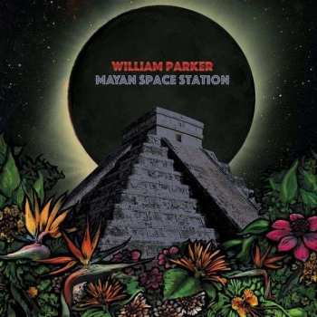 CD William Parker: Mayan Space Station