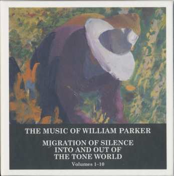 Album William Parker: The Music Of William Parker: Migration Of Silence Into And Out Of The Tone World (Volumes 1–10)