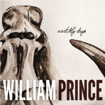 LP William Prince: Earthly Days