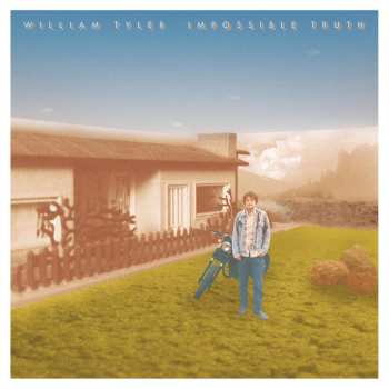 CD William Tyler: Impossible Truth