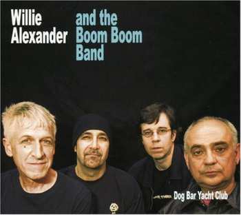 Album Willie Alexander & The Boom Boom Band: Dog Bar Yacht Club
