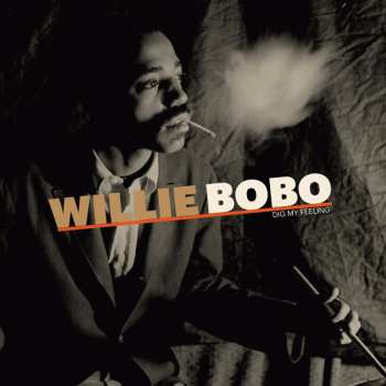 LP Willie Bobo: Dig My Feeling