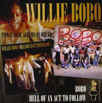 Album Willie Bobo: Hell Of An Act To Follow - Bobo