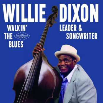 Album Willie Dixon: Walkin' The Blues, Leader & Songwriter