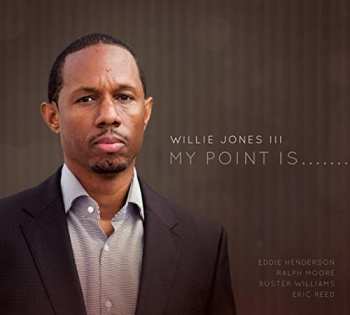 Album Willie Jones III: My Point Is...