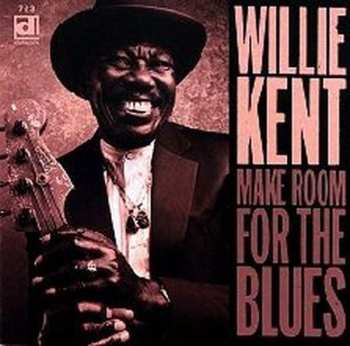 Album Willie Kent: Make Room For The Blues