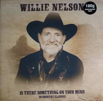 LP Willie Nelson: Is There Something On Your Mind (20 Country Classics)