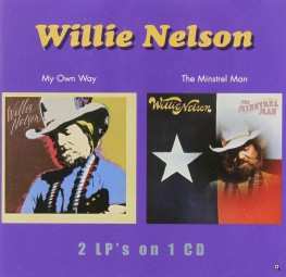 CD Willie Nelson: My Own Way & The Minstrel Man (2 LP's on 1 CD)