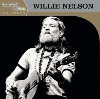 Album Willie Nelson: Platinum & Gold Collection: The Best of Willie Nelson