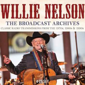 4CD/Dobozkészlet Willie Nelson: The Broadcast Archive (Classic Radio Transmissions From The 1970s, 1980s & 1990s)
