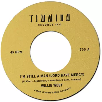 Willie West: I'm Still A Man (Lord Have Mercy)