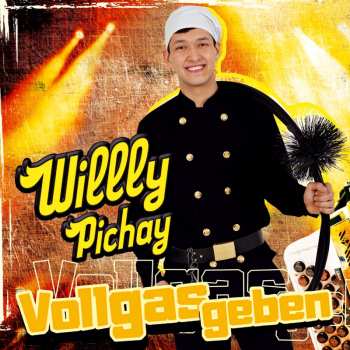 Album Willly Pichay - Der Musizierende Rauchfangkehrer: Vollgas Geben