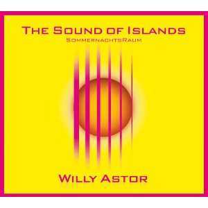 Album Willy Astor: The Sound Of Islands: Sommernachtsraum