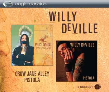 2CD Willy DeVille: Crow Jane Alley - Pistola