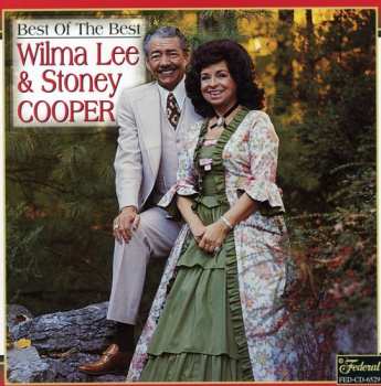 Album Wilma Lee & Stoney Cooper: The Very Best Of Wilma Lee And Stoney Cooper And The Clinch Mountain Clan