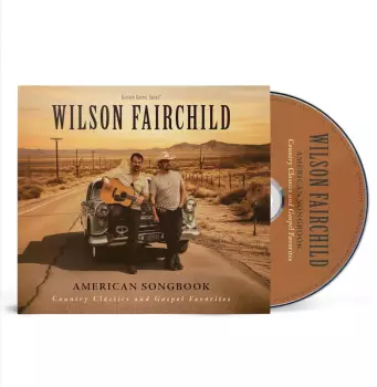 Wilson Fairchild: American Songbook: Country Classics And Gospel Fav