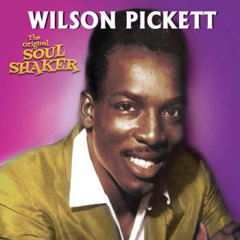 CD Wilson Pickett: The Original Soul Shaker