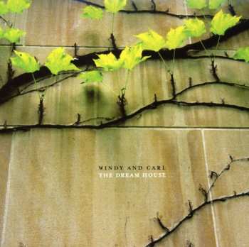 Album Windy & Carl: The Dream House / Dedications To Flea