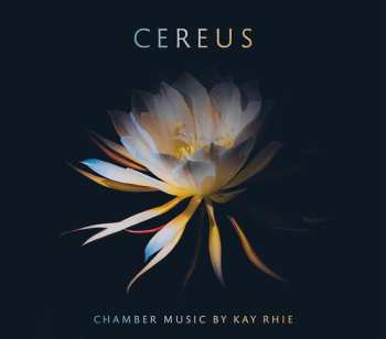 Album Winsor Music Trio / Subramaniam: Kay Rhie: Cereus