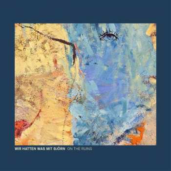 Album Wir Hatten Was Mit Björn: On The Ruins