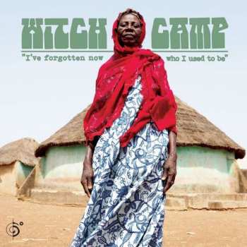 Album Witch Camp: I've Forgotten Now Who I Used To Be