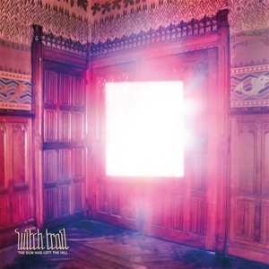 Album Witch Trail: The Sun Has Left The Hill