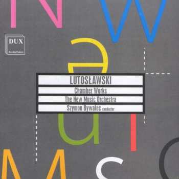 Album Witold Lutoslawski: Chamber Works
