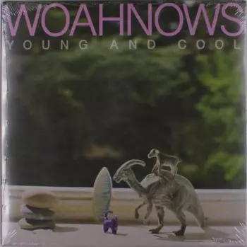 Woahnows: Young And Cool