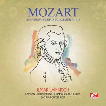 CD Wolfgang Amadeus Mozart: Ave Verum Corpus In D Major K. 618